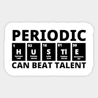 Periodic Hustle Can Beat Talent Sticker